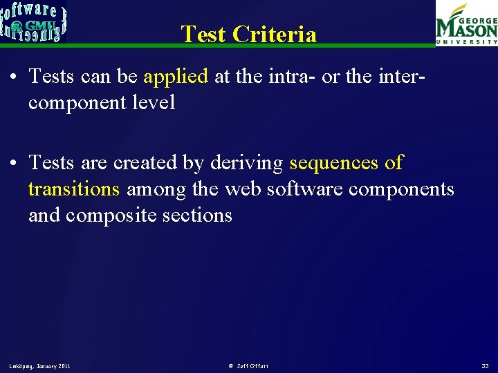 Test Criteria • Tests can be applied at the intra- or the intercomponent level Test Criteria • Tests can be applied at the intra- or the intercomponent level