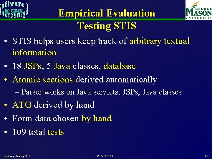 Empirical Evaluation Testing STIS • STIS helps users keep track of arbitrary textual information Empirical Evaluation Testing STIS • STIS helps users keep track of arbitrary textual information