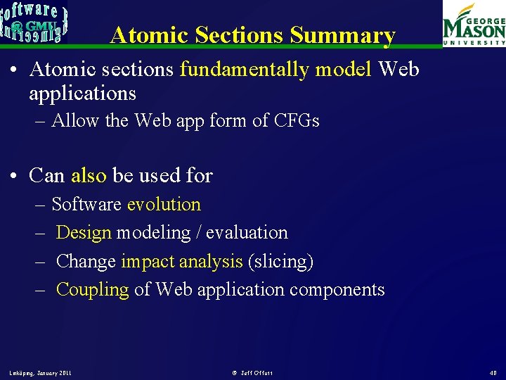 Atomic Sections Summary • Atomic sections fundamentally model Web applications – Allow the Web Atomic Sections Summary • Atomic sections fundamentally model Web applications – Allow the Web