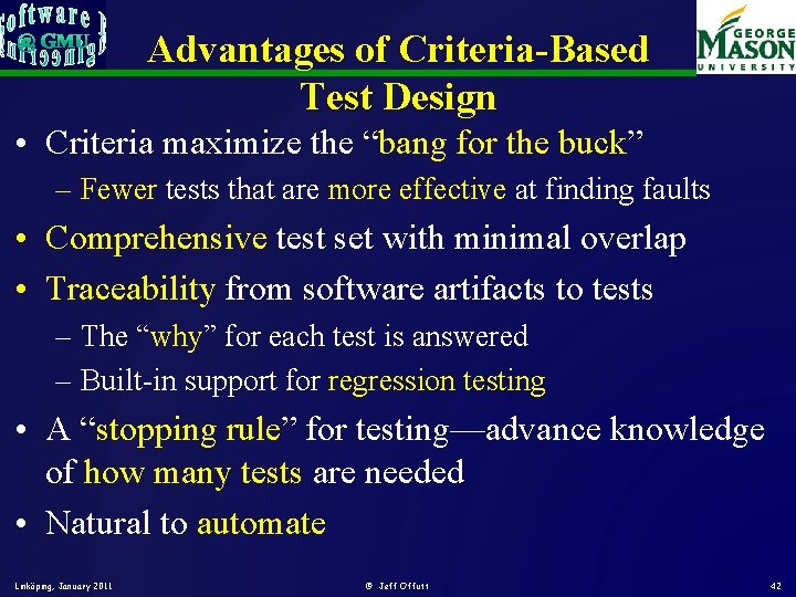 Advantages of Criteria-Based Test Design • Criteria maximize the “bang for the buck” – Advantages of Criteria-Based Test Design • Criteria maximize the “bang for the buck” –