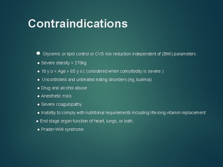 Contraindications ● Glycemic or lipid control or CVS risk reduction independent of (BMI) parameters.