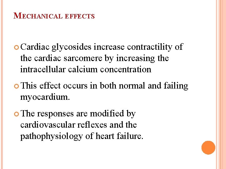 MECHANICAL EFFECTS Cardiac glycosides increase contractility of the cardiac sarcomere by increasing the intracellular