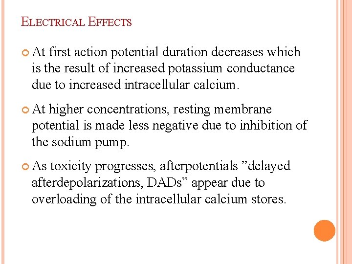 ELECTRICAL EFFECTS At first action potential duration decreases which is the result of increased