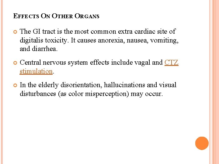 EFFECTS ON OTHER ORGANS The GI tract is the most common extra cardiac site