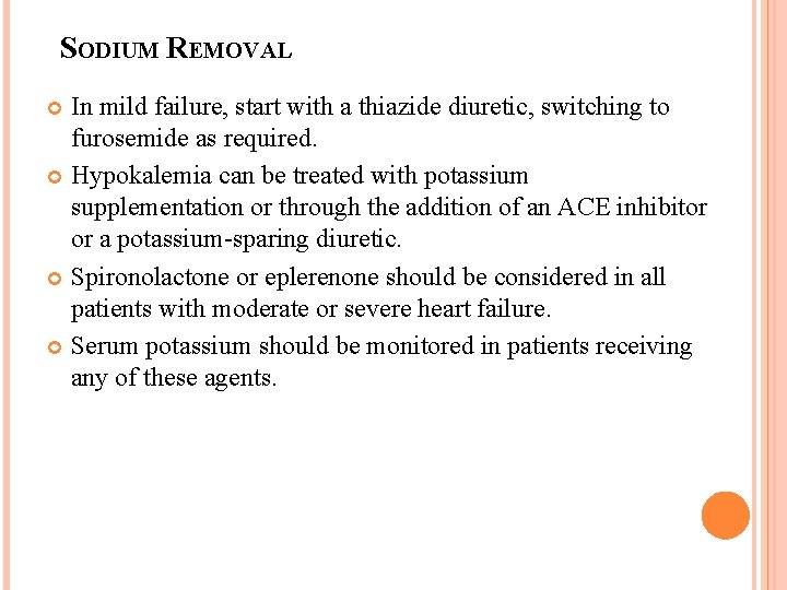 SODIUM REMOVAL In mild failure, start with a thiazide diuretic, switching to furosemide as