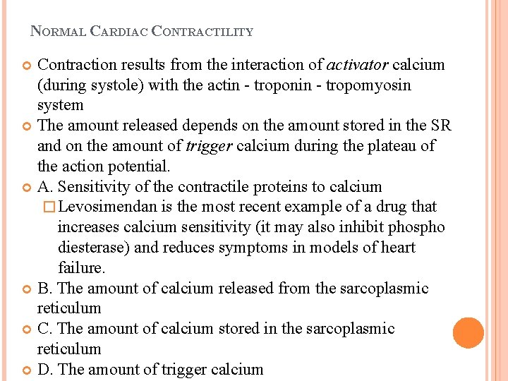 NORMAL CARDIAC CONTRACTILITY Contraction results from the interaction of activator calcium (during systole) with