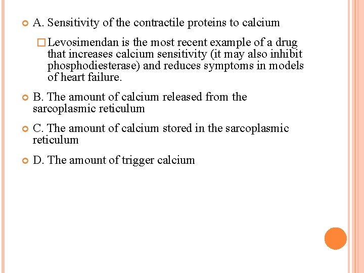  A. Sensitivity of the contractile proteins to calcium � Levosimendan is the most