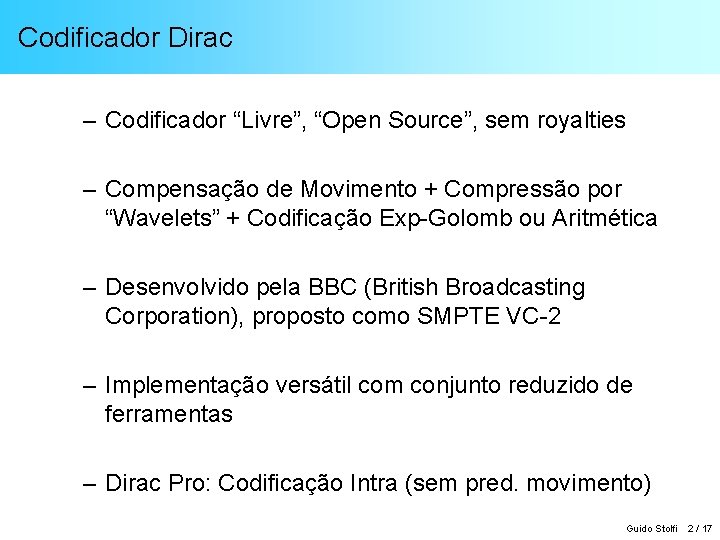 Codificador Dirac – Codificador “Livre”, “Open Source”, sem royalties – Compensação de Movimento +