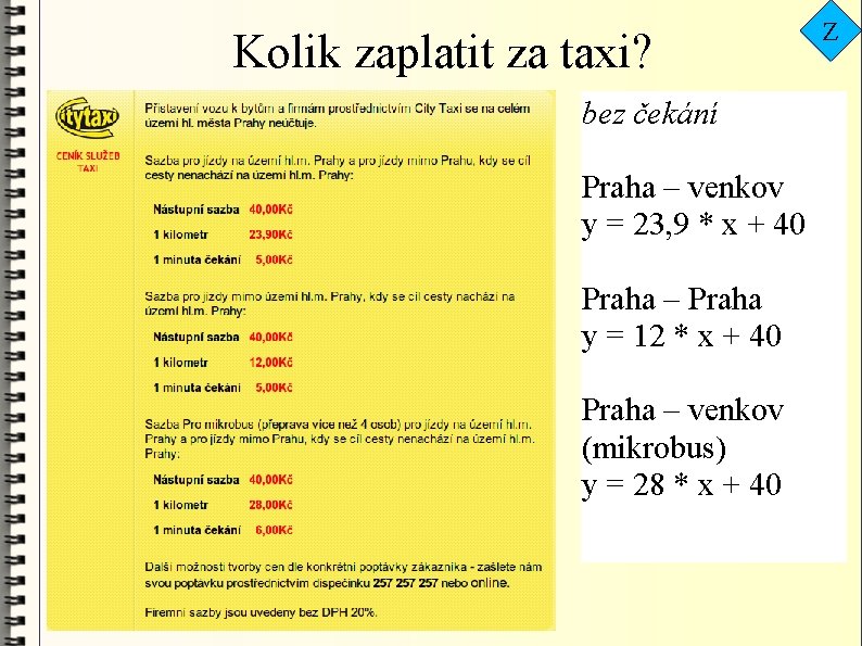 Kolik zaplatit za taxi? bez čekání Praha – venkov y = 23, 9 *