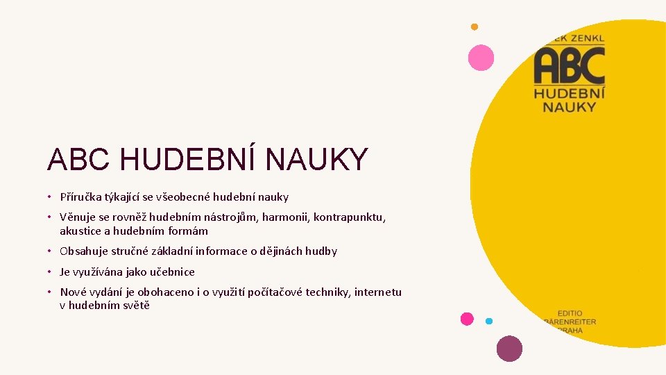 ABC HUDEBNÍ NAUKY • Příručka týkající se všeobecné hudební nauky • Věnuje se rovněž