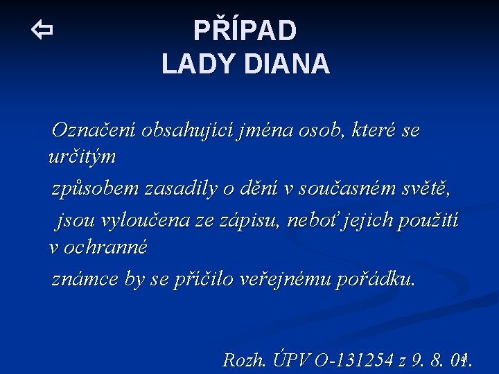  PŘÍPAD LADY DIANA Označení obsahující jména osob, které se určitým způsobem zasadily o