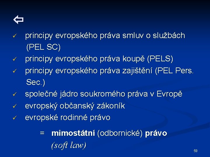  ü ü ü principy evropského práva smluv o službách (PEL SC) principy evropského