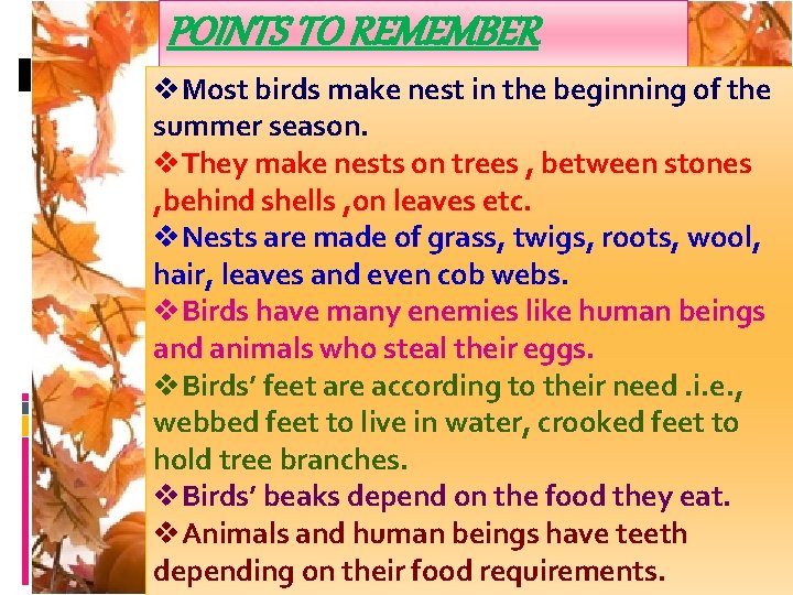 POINTS TO REMEMBER v. Most birds make nest in the beginning of the summer