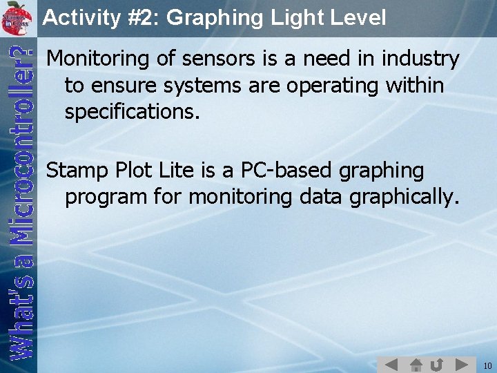 Activity #2: Graphing Light Level Monitoring of sensors is a need in industry to