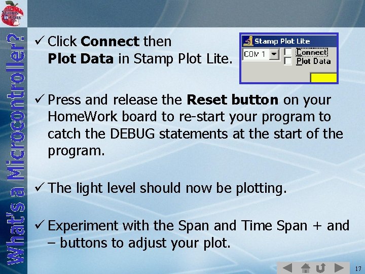 ü Click Connect then Plot Data in Stamp Plot Lite. ü Press and release