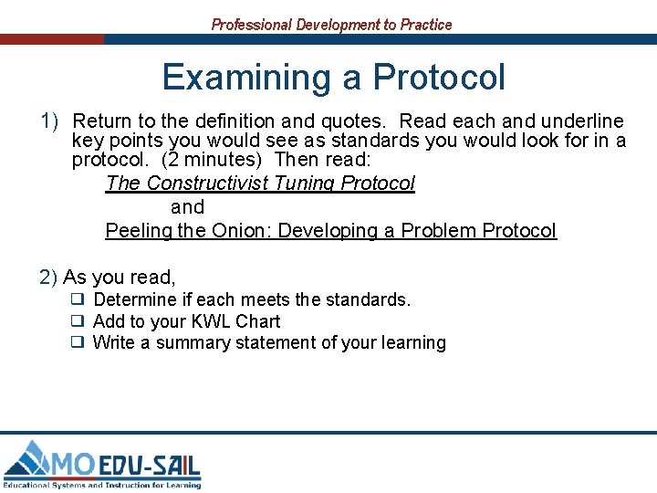 Professional Development to Practice Examining a Protocol 1) Return to the definition and quotes.