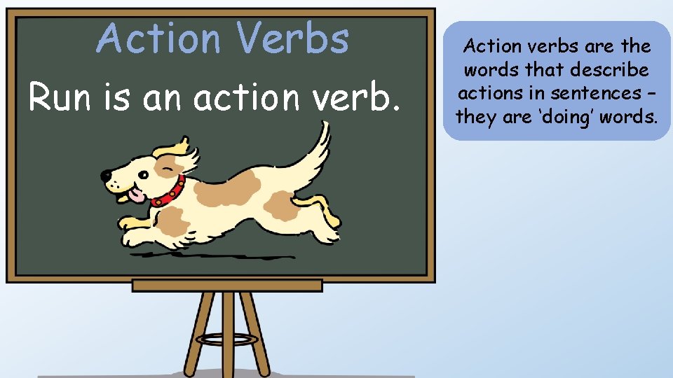 WALT Recognise and use action verbs in writing