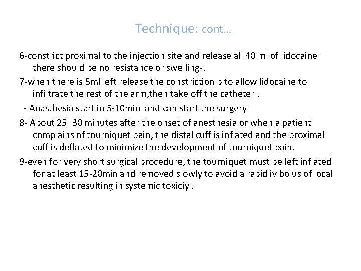 Technique: cont… 6 -constrict proximal to the injection site and release all 40 ml