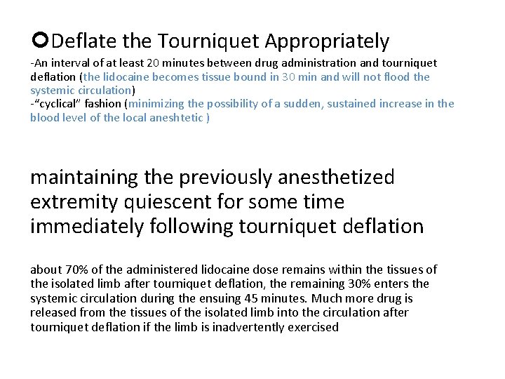  Deflate the Tourniquet Appropriately -An interval of at least 20 minutes between drug