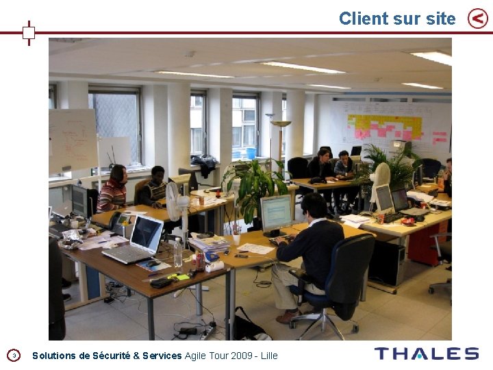 Client sur site 3 Solutions de Sécurité & Services Agile Tour 2009 - Lille