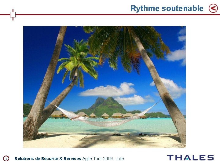 Rythme soutenable 8 Solutions de Sécurité & Services Agile Tour 2009 - Lille 