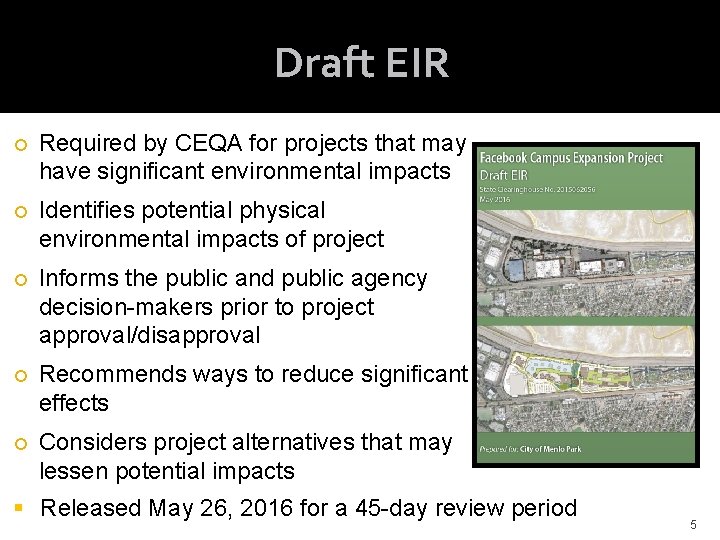 Draft EIR Required by CEQA for projects that may have significant environmental impacts Identifies