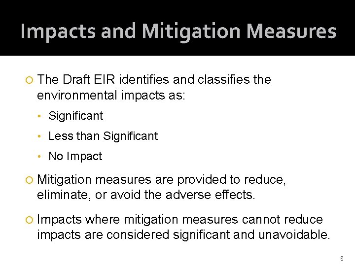 Impacts and Mitigation Measures The Draft EIR identifies and classifies the environmental impacts as: