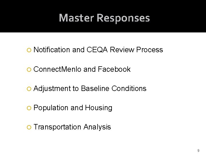 Master Responses Notification and CEQA Review Process Connect. Menlo Adjustment Population and Facebook to