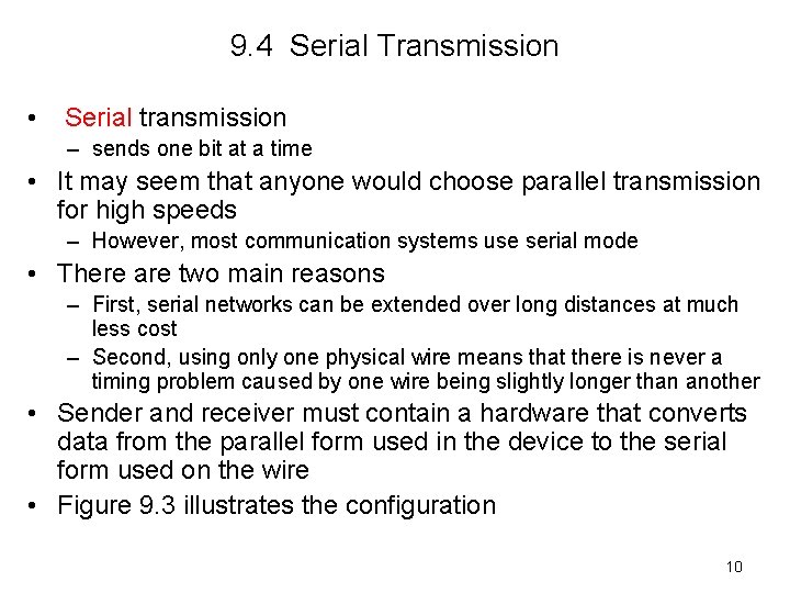 9. 4 Serial Transmission • Serial transmission – sends one bit at a time
