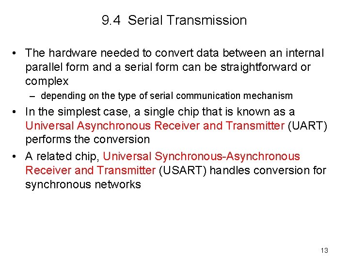 9. 4 Serial Transmission • The hardware needed to convert data between an internal