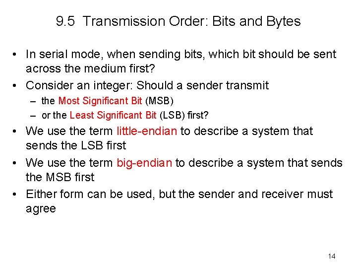 9. 5 Transmission Order: Bits and Bytes • In serial mode, when sending bits,