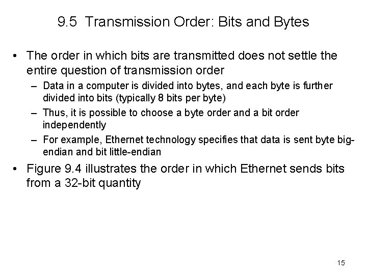 9. 5 Transmission Order: Bits and Bytes • The order in which bits are