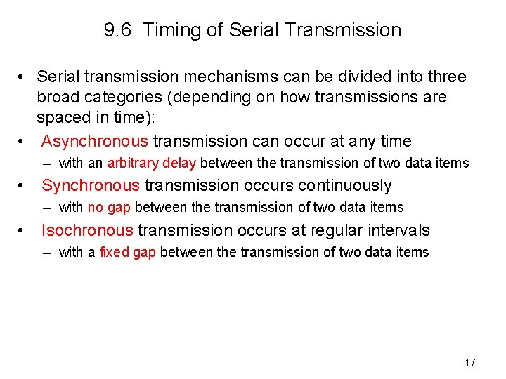 9. 6 Timing of Serial Transmission • Serial transmission mechanisms can be divided into