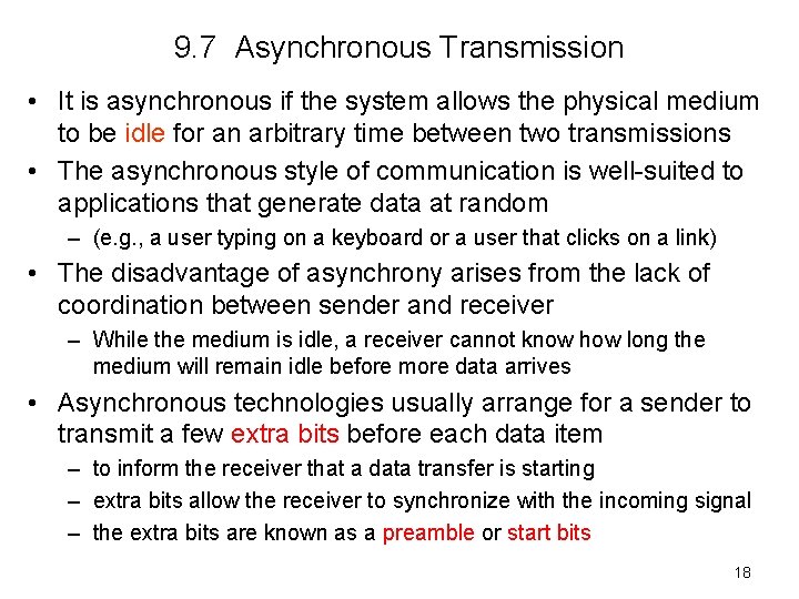9. 7 Asynchronous Transmission • It is asynchronous if the system allows the physical