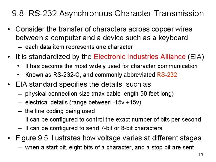 9. 8 RS-232 Asynchronous Character Transmission • Consider the transfer of characters across copper