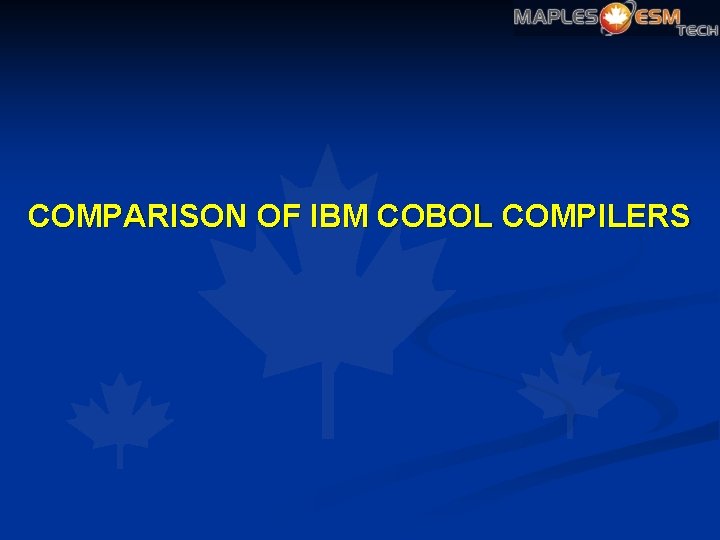 COMPARISON OF IBM COBOL COMPILERS 