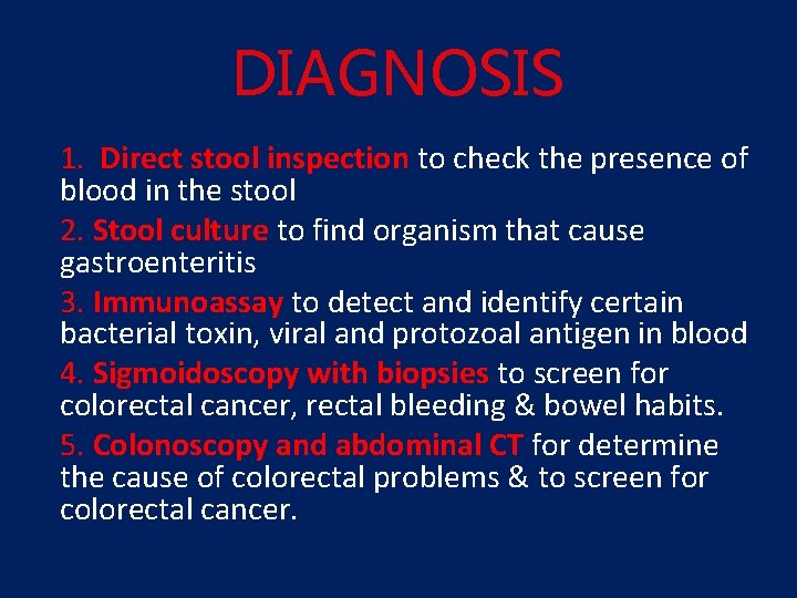 DIAGNOSIS 1. Direct stool inspection to check the presence of blood in the stool