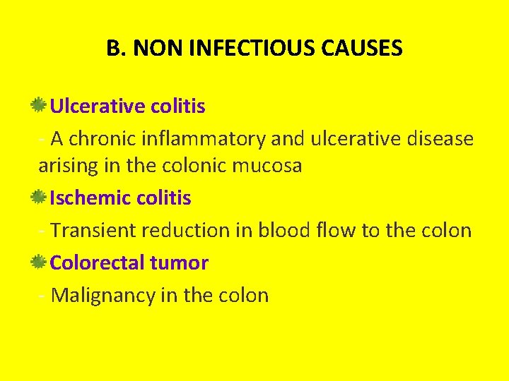 B. NON INFECTIOUS CAUSES Ulcerative colitis - A chronic inflammatory and ulcerative disease arising