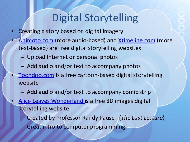 Digital Storytelling • Creating a story based on digital imagery • Animoto. com (more