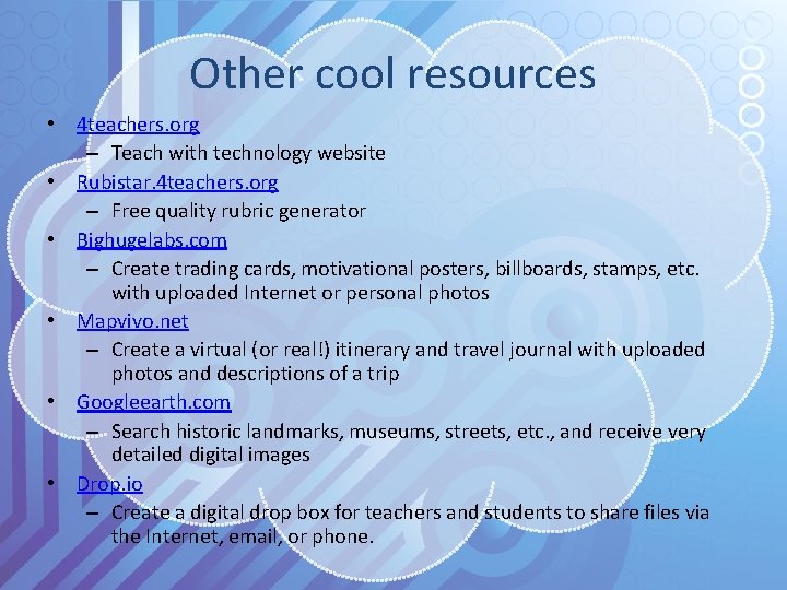 Other cool resources • 4 teachers. org – Teach with technology website • Rubistar.