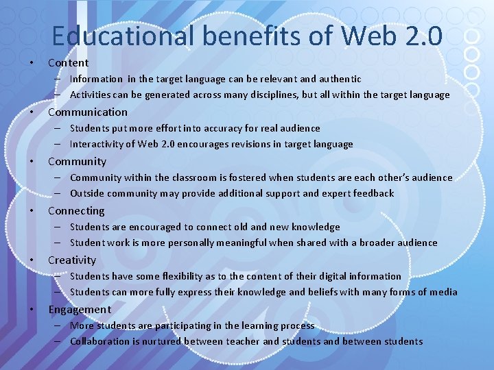 Educational benefits of Web 2. 0 • Content – Information in the target language
