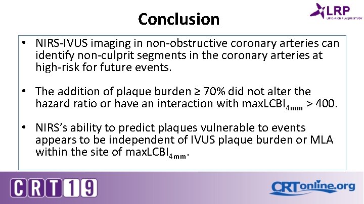 Conclusion • NIRS-IVUS imaging in non-obstructive coronary arteries can identify non-culprit segments in the