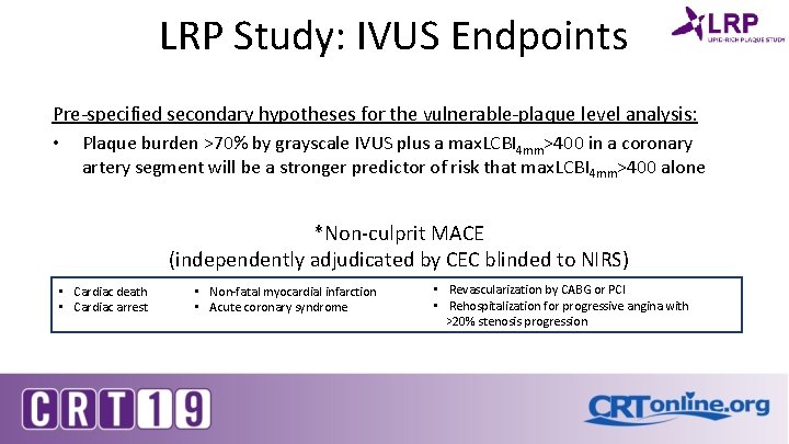 LRP Study: IVUS Endpoints Pre-specified secondary hypotheses for the vulnerable-plaque level analysis: • Plaque