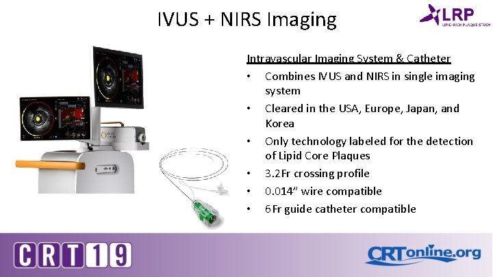 IVUS + NIRS Imaging *Device used in trial was previous model TVC MC 8,