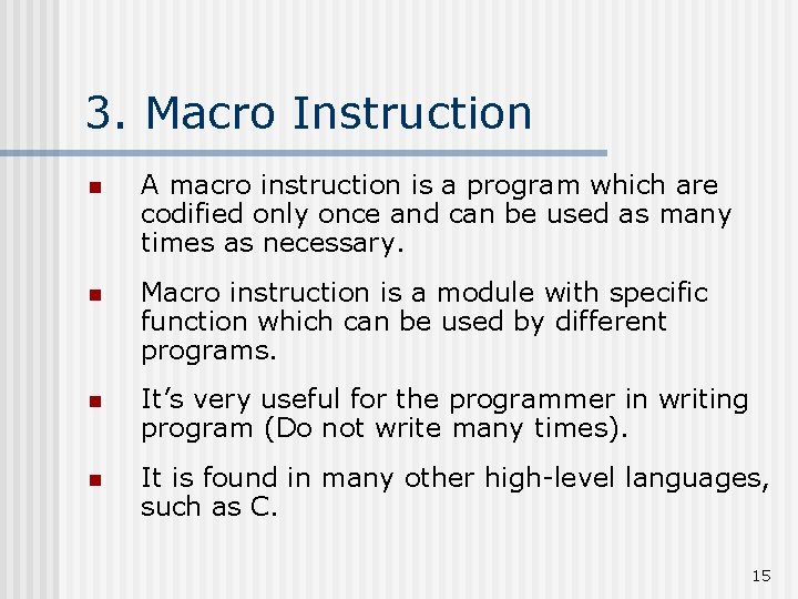 3. Macro Instruction n A macro instruction is a program which are codified only 3. Macro Instruction n A macro instruction is a program which are codified only