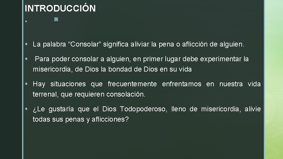 INTRODUCCIÓN § z § La palabra “Consolar” significa aliviar la pena o aflicción de