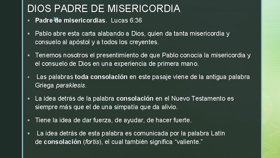 DIOS PADRE DE MISERICORDIA § Padre z de misericordias. Lucas 6: 36 § Pablo