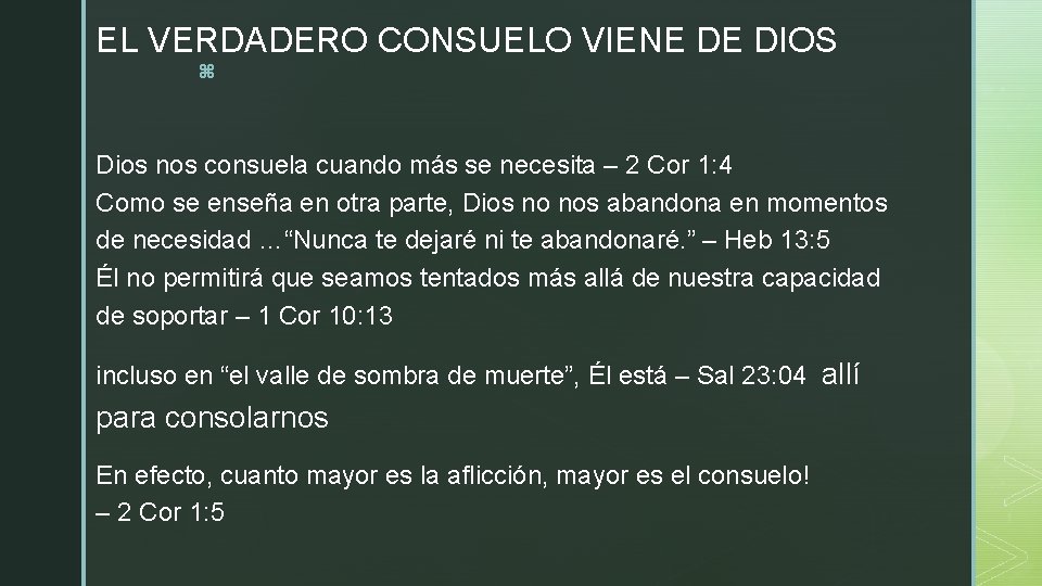 EL VERDADERO CONSUELO VIENE DE DIOS z Dios nos consuela cuando más se necesita