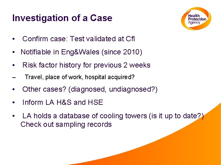 Investigation of a Case • Confirm case: Test validated at Cf. I • Notifiable