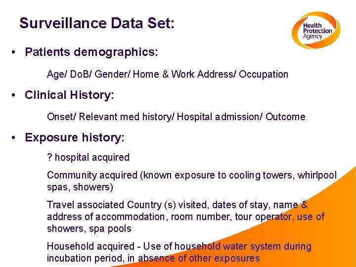 Surveillance Data Set: • Patients demographics: Age/ Do. B/ Gender/ Home & Work Address/